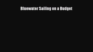 Download Bluewater Sailing on a Budget Ebook Free