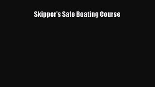 Read Skipper's Safe Boating Course Ebook Free