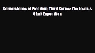 Read ‪Cornerstones of Freedom Third Series: The Lewis & Clark Expedition Ebook Free