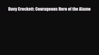 Read ‪Davy Crockett: Courageous Hero of the Alamo PDF Online