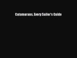 Read Catamarans Every Sailor's Guide Ebook Free