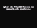 Read ‪Explorers in the 20th and 21st Centuries: From Auguste Piccard to James Cameron PDF Free