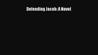 Read Defending Jacob: A Novel Ebook