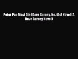 Read Peter Pan Must Die (Dave Gurney No. 4): A Novel (A Dave Gurney Novel) PDF