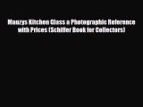 Download ‪Mauzys Kitchen Glass a Photographic Reference with Prices (Schiffer Book for Collectors)‬