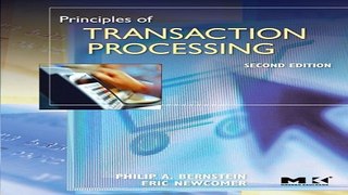 Read Principles of Transaction Processing  Second Edition  The Morgan Kaufmann Series in Data