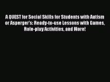 Read A QUEST for Social Skills for Students with Autism or Asperger's: Ready-to-use Lessons
