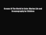 Download Oceans Of The World In Color: Marine Life and Oceanography for Children PDF Free