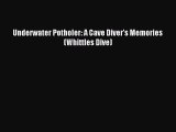 Download Underwater Potholer: A Cave Diver's Memories (Whittles Dive) PDF Free