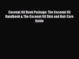 [PDF] Coconut Oil Book Package: The Coconut Oil Handbook & The Coconut Oil Skin and Hair Care