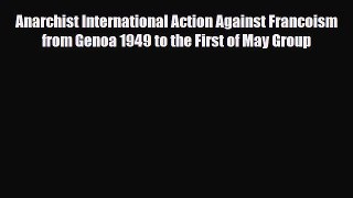 Read ‪Anarchist International Action Against Francoism from Genoa 1949 to the First of May