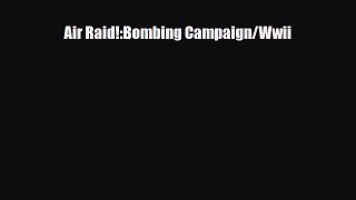 Download ‪Air Raid!:Bombing Campaign/Wwii Ebook Online