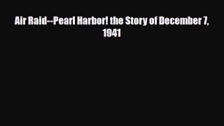 Read ‪Air Raid--Pearl Harbor! the Story of December 7 1941 Ebook Free