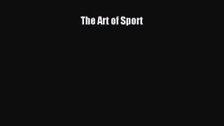 Read The Art of Sport Ebook Free