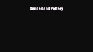 Read ‪Sunderland Pottery‬ Ebook Online