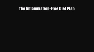 Read The Inflammation-Free Diet Plan PDF