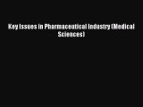 Read Key Issues in Pharmaceutical Industry (Medical Sciences) Ebook Free