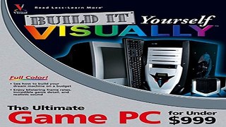 Download Build It Yourself VISUALLY  The Ultimate Game PC for Under  999