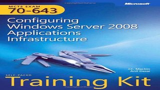 Read MCTS  Exam 70 643   Configuring Windows Server 2008 Applications Infrastructure self paced