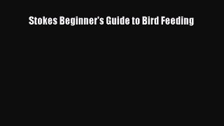 Read Stokes Beginner's Guide to Bird Feeding Ebook Free