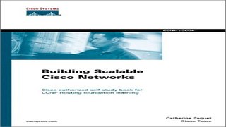 Read Building Scalable Cisco Networks  Prepare for CCNP and CCDP Certification with the Official