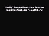 Download ‪John Bly's Antiques Masterclass: Dating and Identifying Your Period Pieces (Miller's)‬