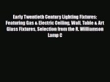 Read ‪Early Twentieth Century Lighting Fixtures: Featuring Gas & Electric Ceiling Wall Table