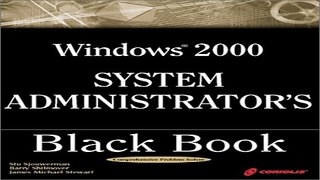 Read Windows 2000 System Administrator s Black Book  The Systems Administrator s Essential Guide