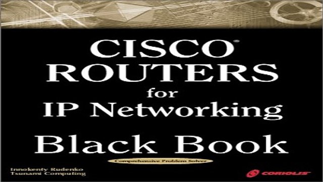 Read Cisco Routers for IP Networking Black Book A Practical In Depth Guide for Configuring Cisco