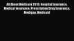 Read All About Medicare 2010: Hospital Insurance Medical Insurance Prescription Drug Insurance