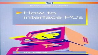 Read How to Interface PCs  BP  Ebook pdf download