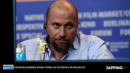 Attentats de Bruxelles : François Damiens dévasté, "ça aurait pu me tomber dessus" (Vidéo)