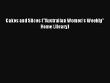 [PDF] Cakes and Slices (Australian Women's Weekly Home Library) [Read] Full Ebook