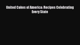 [PDF] United Cakes of America: Recipes Celebrating Every State [Read] Full Ebook