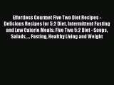 Read Effortless Gourmet Five Two Diet Recipes - Delicious Recipes for 5:2 Diet Intermittent