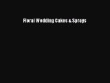 [PDF] Floral Wedding Cakes & Sprays [Download] Full Ebook