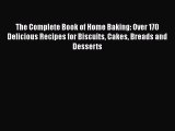 [PDF] The Complete Book of Home Baking: Over 170 Delicious Recipes for Biscuits Cakes Breads