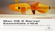 Read Apple Training Series  Mac OS X Server Essentials v10 6  A Guide to Using and Supporting Mac