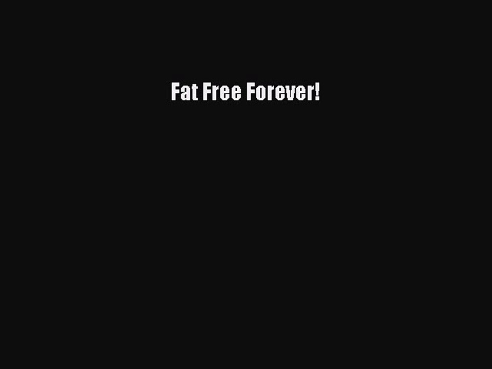 Read Fat Free Forever! Ebook Online
