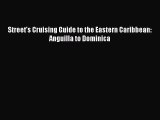 Read Street's Cruising Guide to the Eastern Caribbean: Anguilla to Dominica Ebook Free