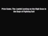 Read Prize Game The: Lawful Looting on the High Seas in the Days of Fighting Sail Ebook Free