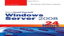 Download Sams Teach Yourself Windows Server 2008 in 24 Hours