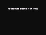 Read ‪Furniture and Interiors of the 1960s‬ Ebook Free