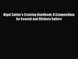 Read Nigel Calder's Cruising Handbook: A Compendium for Coastal and Offshore Sailors Ebook