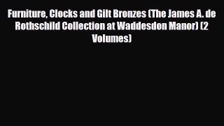 Read ‪Furniture Clocks and Gilt Bronzes (The James A. de Rothschild Collection at Waddesdon
