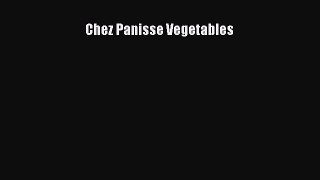 Read Chez Panisse Vegetables Ebook
