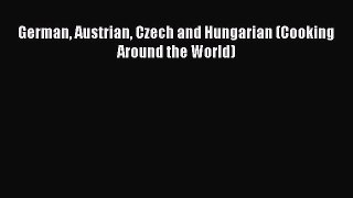 Read German Austrian Czech and Hungarian (Cooking Around the World) Ebook Free