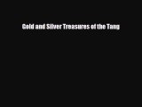 Read ‪Gold and Silver Treasures of the Tang‬ Ebook Free