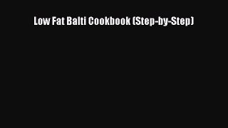 Read Low Fat Balti Cookbook (Step-by-Step) Ebook Online