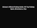Download Arizona's Official Fishing Guide: 181 Top Fishing Spots Directions & Tips Ebook Online